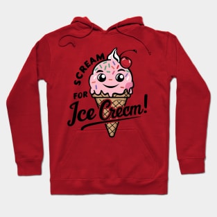 Scream for ice cream Hoodie